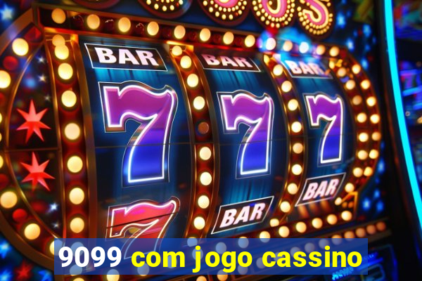 9099 com jogo cassino